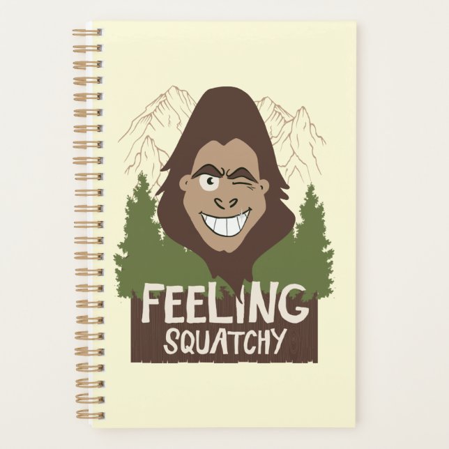 Feeling Squatchy Funny Bigfoot Sasquatch Planner (Front)