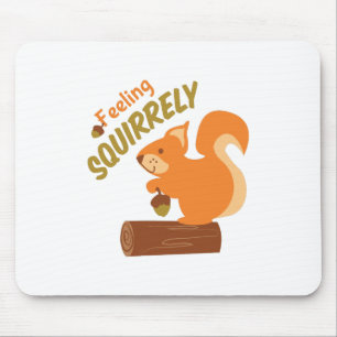 Feeling Squirrely Mouse Mat