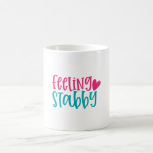 Feeling Stabby Coffee Mug