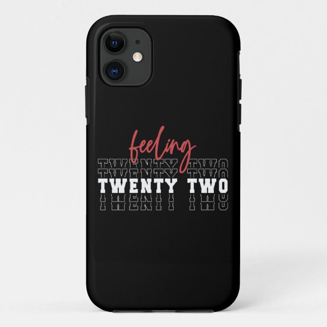 Feeling Twenty Two 22nd Birthday Gift Case-Mate iPhone Case (Back)