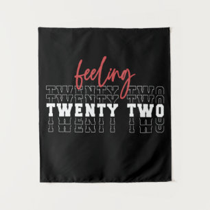Feeling Twenty Two 22nd Birthday Gift Tapestry