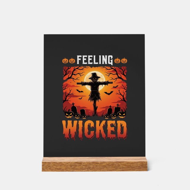Feeling Wicked Halloween Scarecrow Design_1 Acrylic Sign (Front)