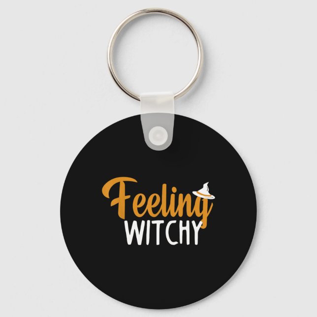 Feeling Witchy Shirt Funny Halloween Key Ring (Front)