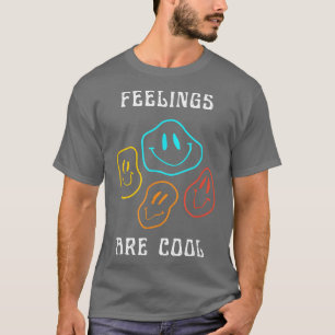 Feelings Are Cool Mental Health Awareness Therapy T-Shirt