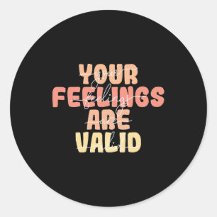 Feelings Are Valid Mental Health Awareness Classic Round Sticker