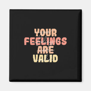 Feelings Are Valid Mental Health Awareness  Magnet