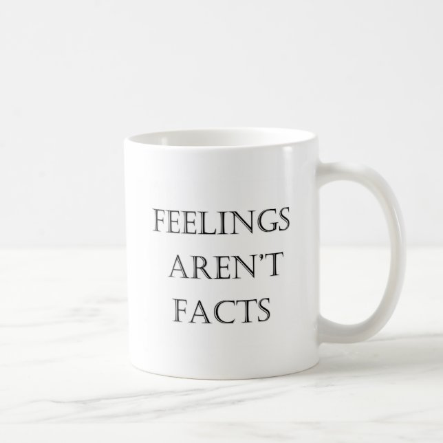 Feelings Aren't Facts Coffee Mug (Right)
