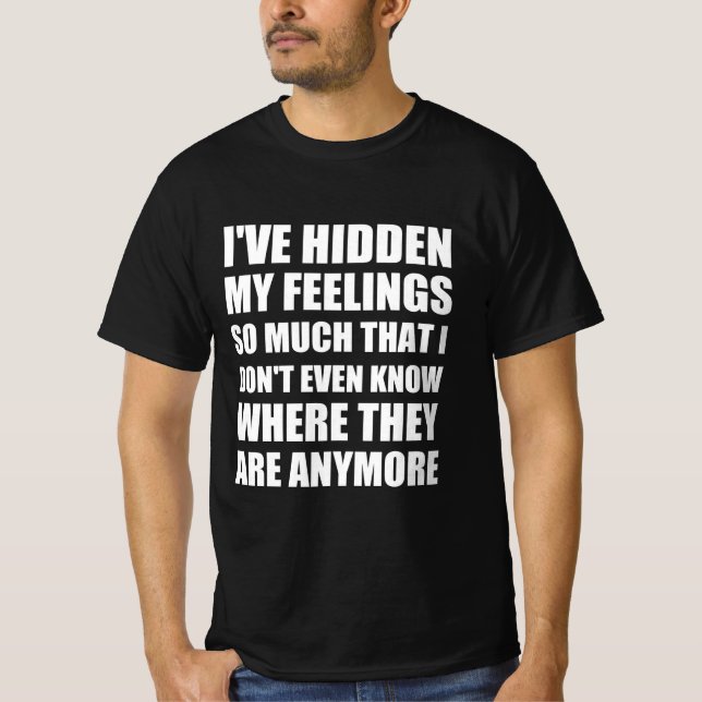 Feelings funny quote  T-Shirt (Front)