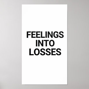 Feelings Into Losses Bold Crypto Meme Poster Dark
