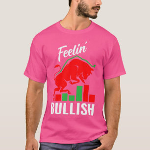 Feelinx27 Bullish Stock Marker Trader Day Forex 1 T-Shirt