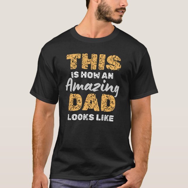 Feels as Amazing as He Is Premium Dad Graphic Tee (Front)