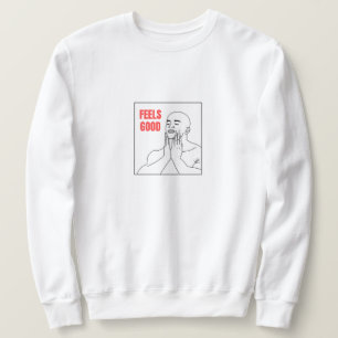Feels Good Meme Sweatshirt