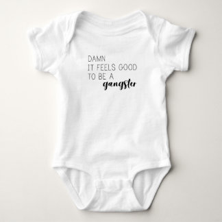 Feels Good to be a Gangster Baby Bodysuit