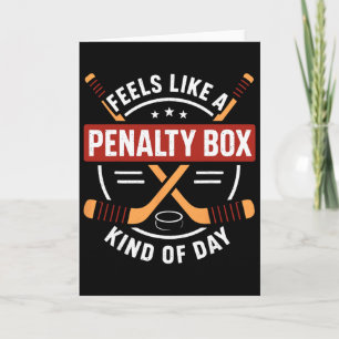 Feels Like A Penalty Box Day Funny Hockey Fan  Card