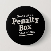 Feels Like a Penalty Box Day Hockey Player 
