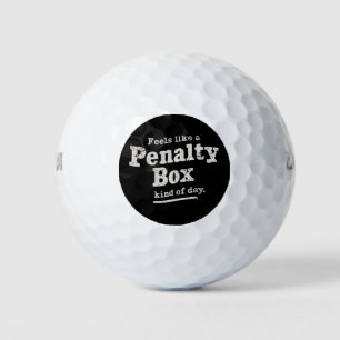 Feels Like a Penalty Box Day Hockey Player Golf Balls
