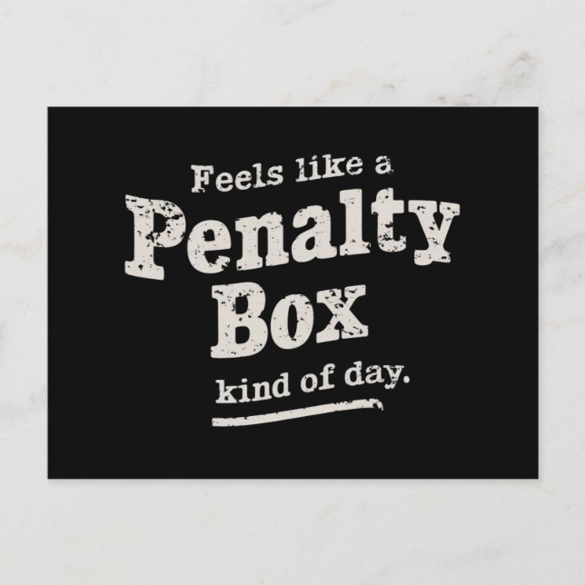 Feels Like a Penalty Box Day Hockey Player  Postcard (Front)