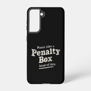 Feels Like a Penalty Box Day Hockey Player  Samsung Galaxy Case