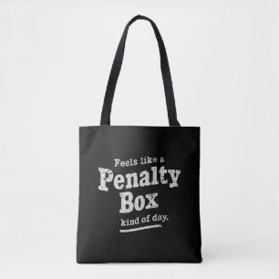 Feels Like a Penalty Box Day Hockey Player Tote Bag