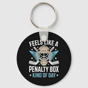 Feels Like A Penalty Box Kind Of Day _13 Key Ring
