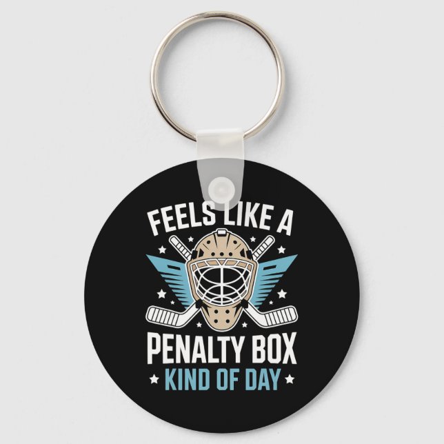 Feels Like A Penalty Box Kind Of Day _13  Key Ring (Front)