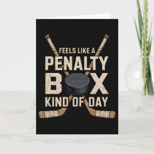 Feels Like A Penalty Box Kind Of Day _17 Card