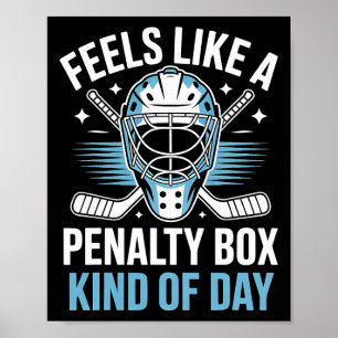 Feels Like A Penalty Box Kind Of Day _18  Poster