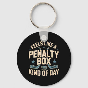 Feels Like A Penalty Box Kind Of Day _19 Key Ring