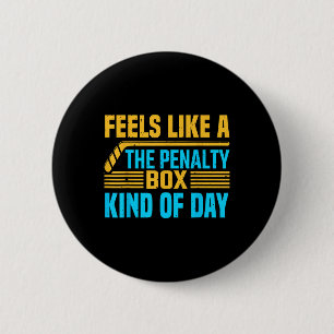 Feels Like A Penalty Box Kind Of Day _1 6 Cm Round Badge