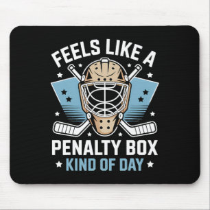 Feels Like A Penalty Box Kind Of Day _21 Mouse Mat