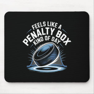 Feels Like A Penalty Box Kind Of Day _22 Mouse Mat