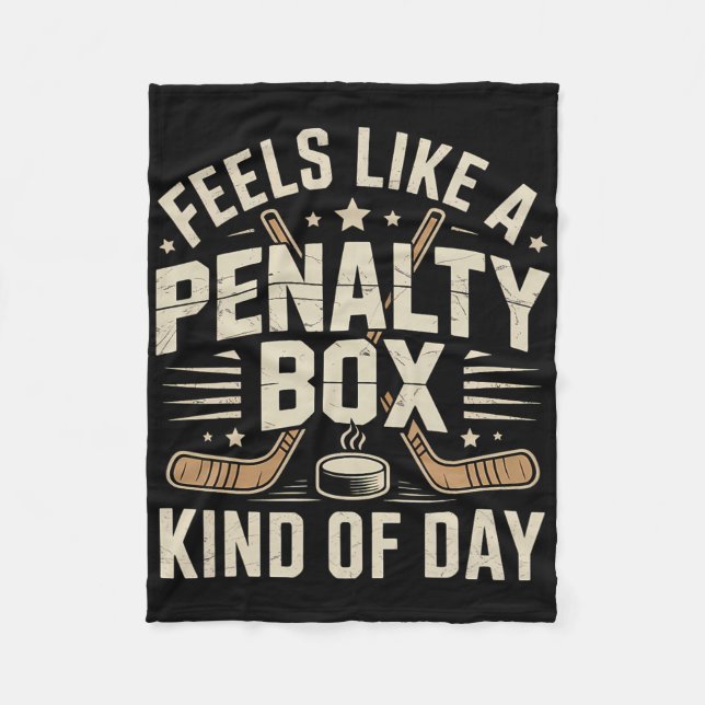 Feels Like A Penalty Box Kind Of Day _25  Fleece Blanket (Front)