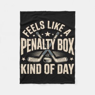 Feels Like A Penalty Box Kind Of Day _29 Fleece Blanket
