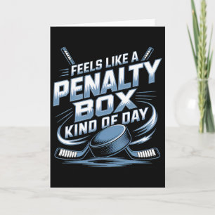 Feels Like A Penalty Box Kind Of Day _4  Card