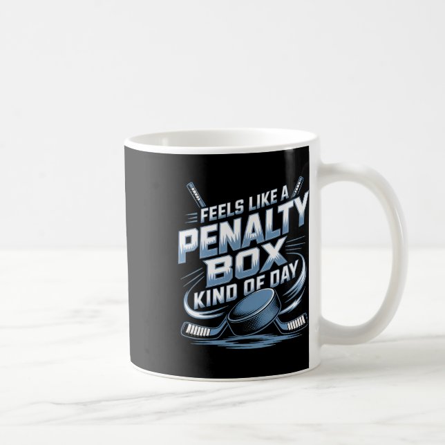 Feels Like A Penalty Box Kind Of Day _4  Coffee Mug (Right)