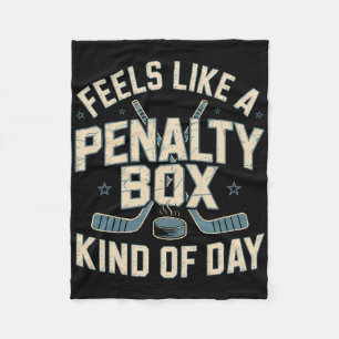 Feels Like A Penalty Box Kind Of Day _5 Fleece Blanket