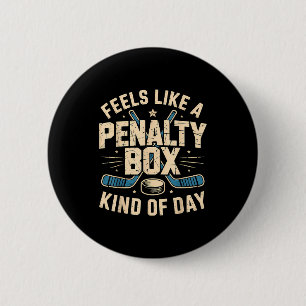 Feels Like A Penalty Box Kind Of Day  6 Cm Round Badge