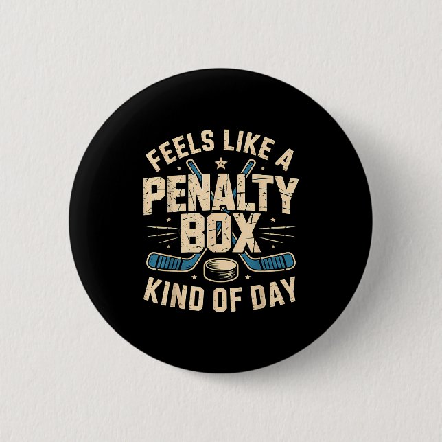 Feels Like A Penalty Box Kind Of Day  6 Cm Round Badge (Front)