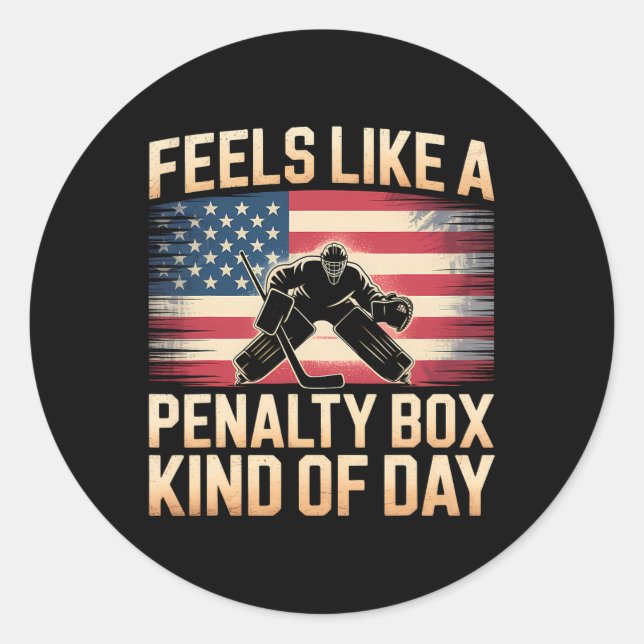 Feels Like A Penalty Box Kind Of Day _7  Classic Round Sticker (Front)