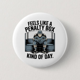 Feels Like A Penalty Box Kind Of Day (9) 6 Cm Round Badge