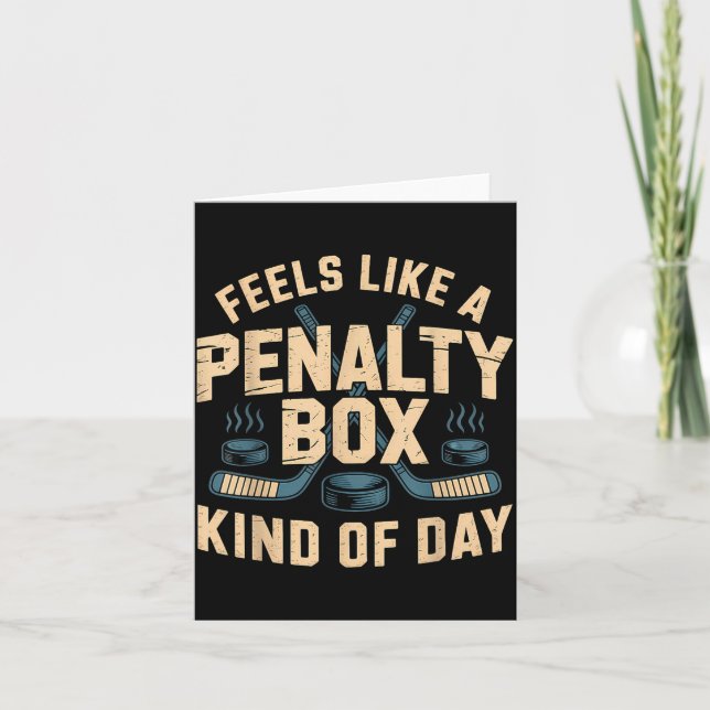 Feels Like A Penalty Box Kind Of Day  Card (Front)