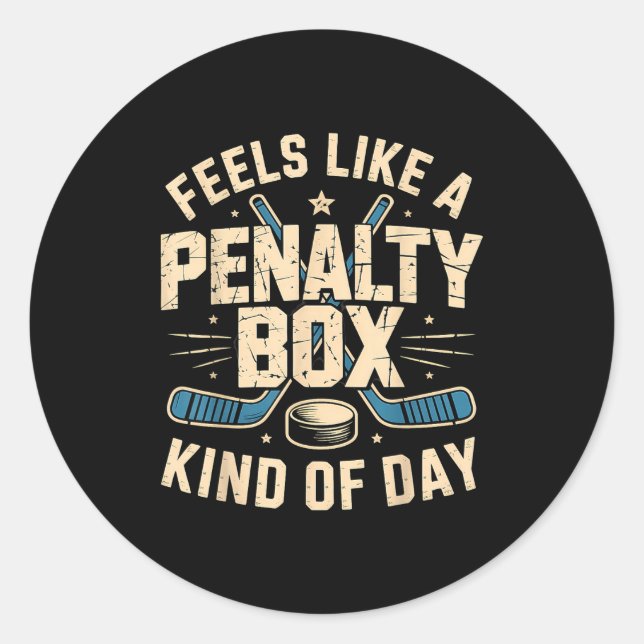 Feels Like A Penalty Box Kind Of Day  Classic Round Sticker (Front)