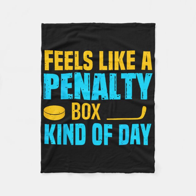 Feels Like A Penalty Box Kind Of Day  Fleece Blanket (Front)