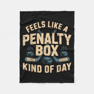 Feels Like A Penalty Box Kind Of Day  Fleece Blanket