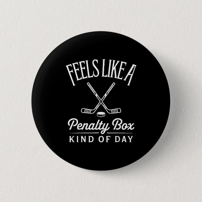 Feels Like A Penalty Box Kind Of Day Funny Hockey  6 Cm Round Badge (Front)