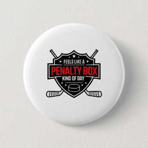 Feels Like A Penalty Box Kind Of Day Funny Hockey 6 Cm Round Badge