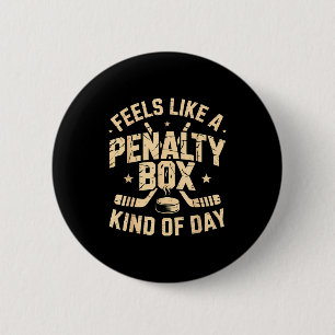 Feels Like A Penalty Box Kind Of Day Funny Hockey  6 Cm Round Badge