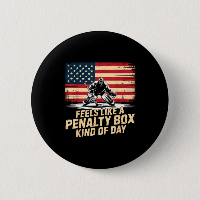 Feels Like A Penalty Box Kind Of Day Funny Hockey  6 Cm Round Badge (Front)