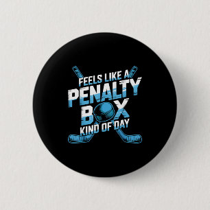 Feels Like A Penalty Box Kind Of Day Funny Hockey  6 Cm Round Badge