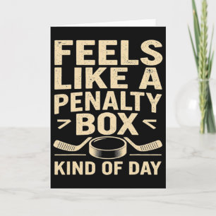 Feels Like A Penalty Box Kind Of Day Funny Hockey Card